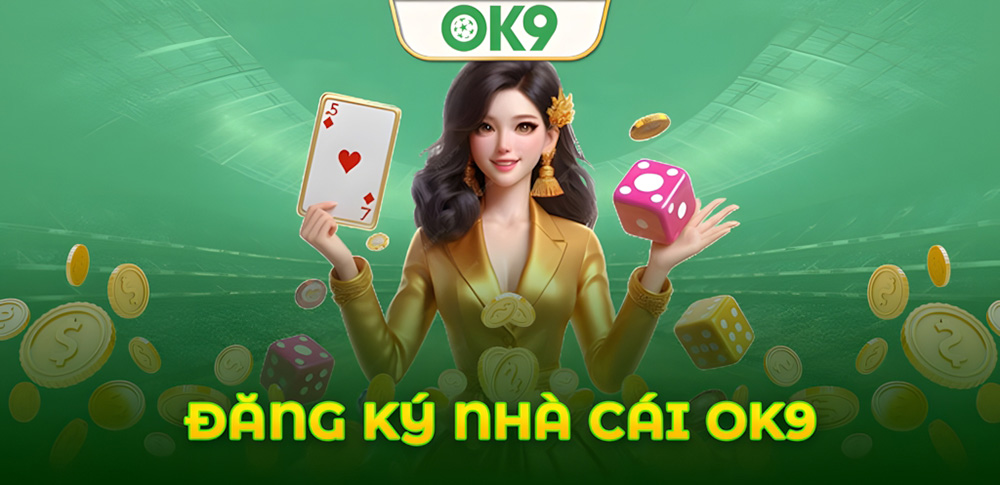 Đăng ký nhà cái OK9: Lợi ích, quy trình, ưu đãi khủng bạn nên biết 1 Đăng ký nhà cái OK9: Lợi ích, quy trình, ưu đãi khủng bạn nên biết