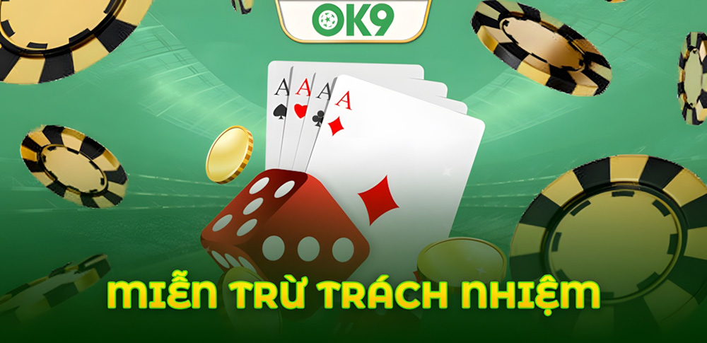 Chính Sách Miễn Trừ Trách Nhiệm tại OK9 Cá Cược An Toàn 1 Chính Sách Miễn Trừ Trách Nhiệm tại OK9 Cá Cược An Toàn