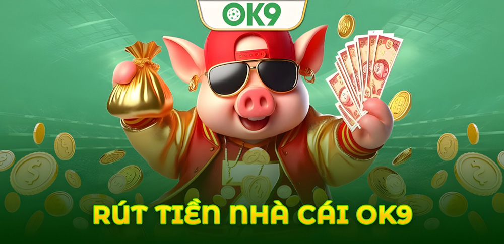 Hướng dẫn cách rút tiền Ok9 không gặp lỗi và miễn phí 100% 1 Hướng dẫn cách rút tiền Ok9 không gặp lỗi và miễn phí 100%