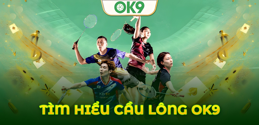 Cầu lông Ok9: Điểm hẹn của cược thủ đam mê cầu lông chuyên nghiệp 2 Cầu lông Ok9: Điểm hẹn của cược thủ đam mê cầu lông chuyên nghiệp