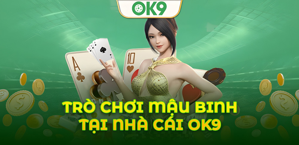 Các cách chơi và chiến thuật thắng trò Mậu Binh tại nhà cái OK9 9 Các cách chơi và chiến thuật thắng trò Mậu Binh tại nhà cái OK9